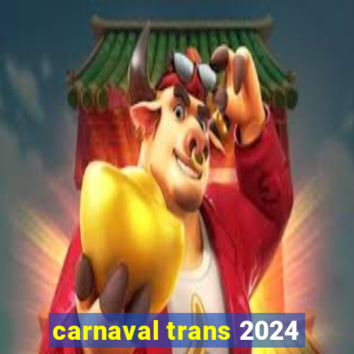 carnaval trans 2024